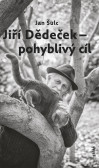 JIŘÍ DĚDEČEK - POHYBLIVÝ CÍL JIŘÍ DĚDEČEK - POHYBLIVÝ CÍL