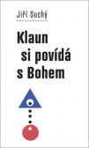Klaun si povídá s Bohem Klaun si povídá s Bohem