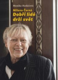 Milena Černá: Dobří lidé drží svět Milena Černá: Dobří lidé drží svět