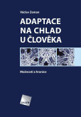 Adaptace na chlad u člověka - Možnosti a hranice Adaptace na chlad u člověka - Možnosti a hranice