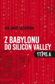 Z Babylonu do Silicon Valley a zpět?