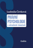 Právní psychologie v aktuálních tématech Právní psychologie v aktuálních tématech