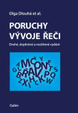 Poruchy vývoje řeči (Druhé, doplněné a rozšířené vydání Poruchy vývoje řeči (Druhé, doplněné a rozšířené vydání