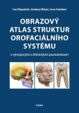 Obrazový atlas struktur orofaciálního systému Obrazový atlas struktur orofaciálního systému