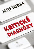 Kritické diagnózy - Sto sloupků pro Seznam Zprávy Kritické diagnózy - Sto sloupků pro Seznam Zprávy
