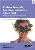 Endele, bendele, tak i tak, budeme si spolu hrát Endele, bendele, tak i tak, budeme si spolu hrát
