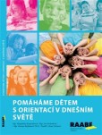 Pomáháme dětem s orientací v dnešním světě Pomáháme dětem s orientací v dnešním světě