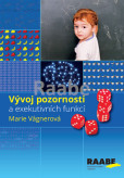 Vývoj pozornosti a exekutivních funkcí Vývoj pozornosti a exekutivních funkcí