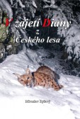 V zajetí Diany z Českého lesa V zajetí Diany z Českého lesa