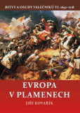 Evropa v plamenech - Bitvy a osudy váleč Evropa v plamenech - Bitvy a osudy váleč