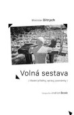 Volná sestava - Všední příběhy, zprávy, poznámky Volná sestava - Všední příběhy, zprávy, poznámky