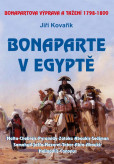 Bonaparte v Egyptě - Bonapartova výprava a tažení 1798–1800 Bonaparte v Egyptě - Bonapartova výprava a tažení 1798–1800