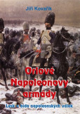 Orlové Napoleonovy armády Orlové Napoleonovy armády