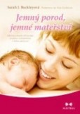 Jemný porod, jemné mateřství Jemný porod, jemné mateřství