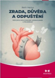 Zrada, důvěra a odpuštění Zrada, důvěra a odpuštění