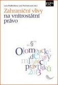 Zahraniční vlivy na vnitrostátní právo Zahraniční vlivy na vnitrostátní právo