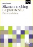 Šikana a mobing na pracovisku Šikana a mobing na pracovisku