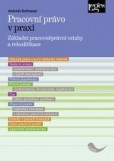 Pracovní právo v praxi Pracovní právo v praxi