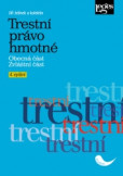 Trestní právo hmotné. Obecná část. Zvláštní část. 4. vydání Trestní právo hmotné. Obecná část. Zvláštní část. 4. vydání