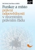 Funkce a místo právní odpovědnosti v recentním právním řádu Funkce a místo právní odpovědnosti v recentním právním řádu