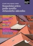 Sousedská práva podle nového občanského zákoníku Sousedská práva podle nového občanského zákoníku
