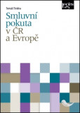 Smluvní pokuta v ČR a Evropě Smluvní pokuta v ČR a Evropě