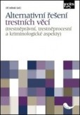Alternativní řešení trestních věcí Alternativní řešení trestních věcí