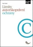 Limity autorskoprávní ochrany Limity autorskoprávní ochrany