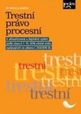 Trestní právo procesní - 4. aktualizované a doplněné vydání podle stavu k 1. 10. 2016 Trestní právo procesní - 4. aktualizované a doplněné vydání podle stavu k 1. 10. 2016