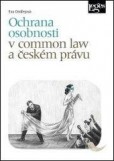 Ochrana osobnosti v common law a českém právu Ochrana osobnosti v common law a českém právu