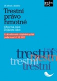 Trestní právo hmotné. Obecná část. Zvláštní část. 6. aktualizované a doplněné vydání Trestní právo hmotné. Obecná část. Zvláštní část. 6. aktualizované a doplněné vydání