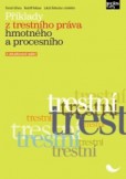 Příklady z trestního práva hmotného a procesního - 3. vydání Příklady z trestního práva hmotného a procesního - 3. vydání