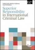 Superior Responsibility in International Criminal Law Superior Responsibility in International Criminal Law