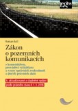 Zákon o pozemních komunikacích - 6. aktualizované vydánís komentářem, prováděcí vyhláškou a vzory správních rozhodnutí Zákon o pozemních komunikacích - 6. aktualizované vydánís komentářem, prováděcí vyhláškou a vzory správních rozhodnutí