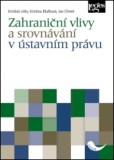 Zahraniční vlivy a srovnávání v ústavním právu Zahraniční vlivy a srovnávání v ústavním právu