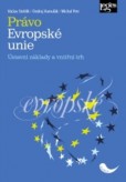 Právo Evropské unie. Ústavní základy a vnitřní trh Právo Evropské unie. Ústavní základy a vnitřní trh