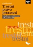 Trestní právo procesní - 5. aktualizované a doplněné vydání podle stavu k 1. 3. 2018 Trestní právo procesní - 5. aktualizované a doplněné vydání podle stavu k 1. 3. 2018