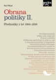 Obrana politiky II.Přednášky z let 1994-2018 Obrana politiky II.Přednášky z let 1994-2018