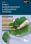 Právo komplementární a alternativní medicíny Právo komplementární a alternativní medicíny