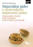 Materiálne jadro v slovenskom ústavnom práve Materiálne jadro v slovenskom ústavnom práve