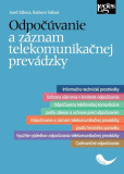Odpočúvanie a záznam telekomunikačnej prevádzky Odpočúvanie a záznam telekomunikačnej prevádzky