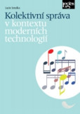 Kolektivní správa v kontextu moderních technologií Kolektivní správa v kontextu moderních technologií