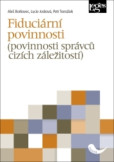 Fiduciární povinnosti (povinnosti správců cizích záležitostí) Fiduciární povinnosti (povinnosti správců cizích záležitostí)