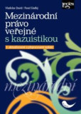 Mezinárodní právo veřejné s kazuistikou - 3. přepracované vydání Mezinárodní právo veřejné s kazuistikou - 3. přepracované vydání