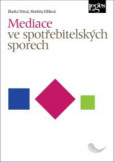 Mediace ve spotřebitelských sporech Mediace ve spotřebitelských sporech