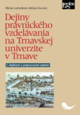 Dejiny právnického vzdelávania na Trnavskej univerzite v Trnave 2. vydanie