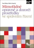 Mimořádné opravné a dozorčí prostředky ve správním řízení Mimořádné opravné a dozorčí prostředky ve správním řízení