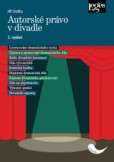 Autorské právo v divadle 2. vydání Autorské právo v divadle 2. vydání