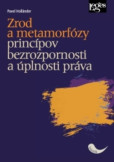 Zrod a metamorfózy princípov bezrozpornosti a úplnosti práva