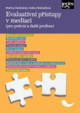 Evaluativní přístupy v mediaci (pro právní a další profese) Evaluativní přístupy v mediaci (pro právní a další profese)